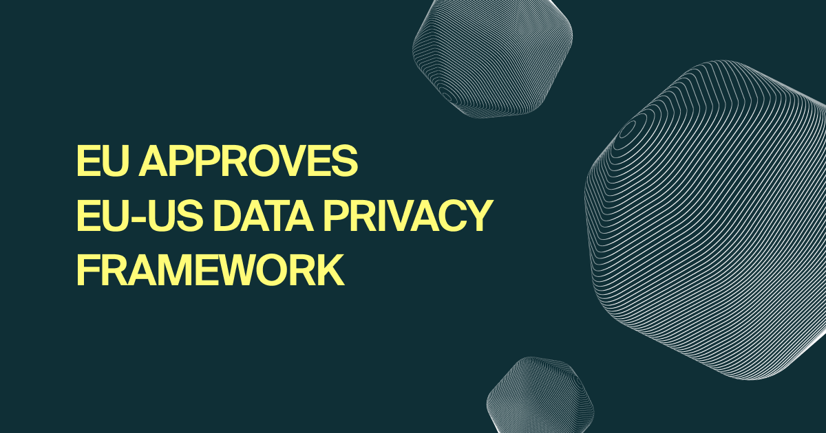 Eu Us Data Privacy Framework Receives Final Approval From The European Commission Eu Us Data Privacy Framework Receives Final Approval From The European Commission